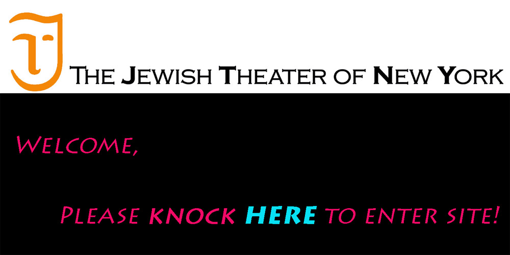 We are at www.JewishTheater.org (spelled with ER).